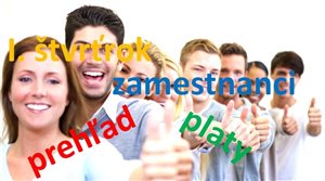 Prehľad o zamestnancoch a platových prostriedkoch za I. štvrťrok 2019
